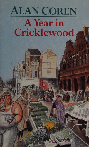 A Year in Cricklewood by Alan Coren