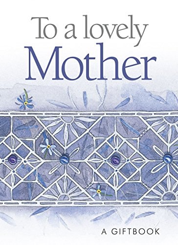 Treasures from Helen Exley: To A Lovely Mother (HE-46323) by Various