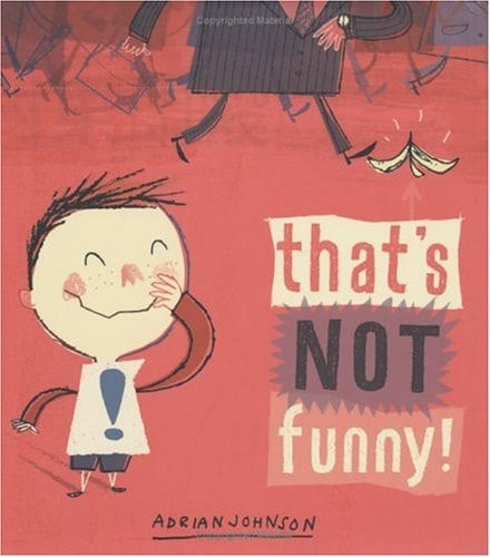 That's Not Funny! by Adrian Johnson