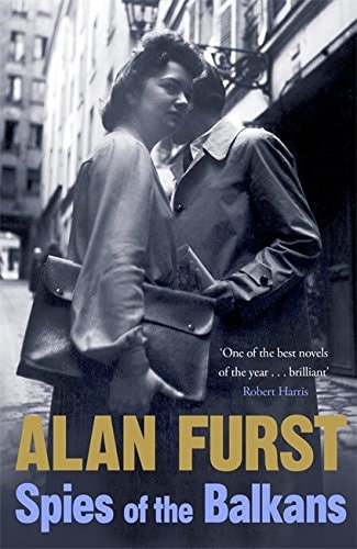 Spies of the Balkans by Alan Furst