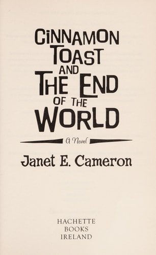 Cinnamon Toast and the End of the World by Janet E Cameron