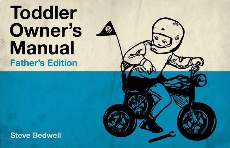 Toddler Owner's Manual by Steve Bedwell