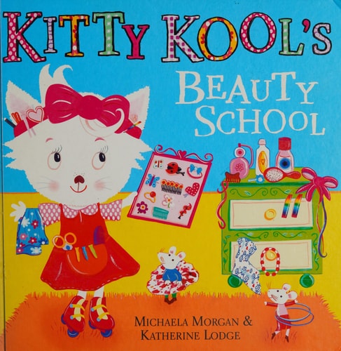Kitty Kool's Beauty School by Michaela Morgan, Katherine Lodge
