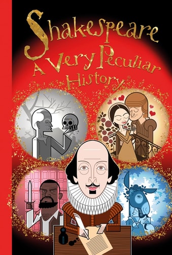 William Shakespeare: a Very Peculiar History(tm) by Jacqueline Morley