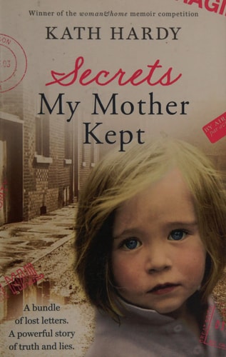 Secrets My Mother Kept by Kath Hardy
