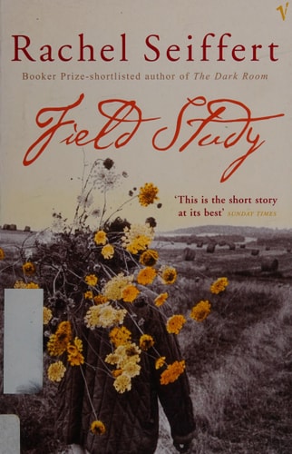 Field Study by Rachel Seiffert