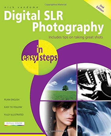 Digital SLR Photography Includes Tips on Taking Great Shots by Nick Vandome