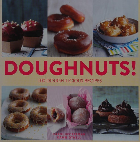 Doughnuts! 100 Dough-licious Recipes by Carol Beckerman, Dawn Otwell