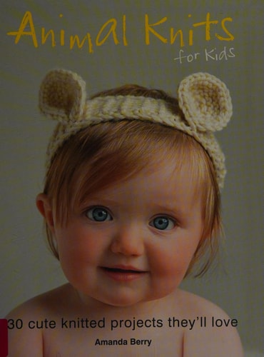 Animal Knits for Kids by Amanda Berry