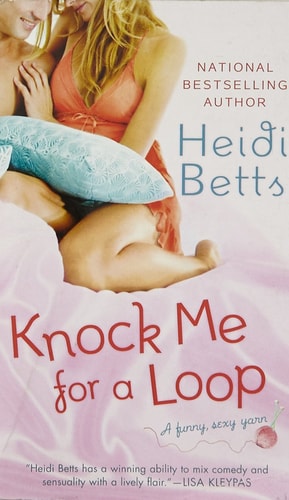 Knock Me for a Loop by Heidi Betts
