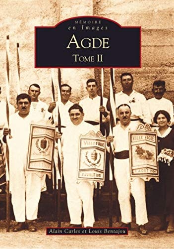 Agde - Tome II (French Edition) by Alain Carles, Louis Bentajou