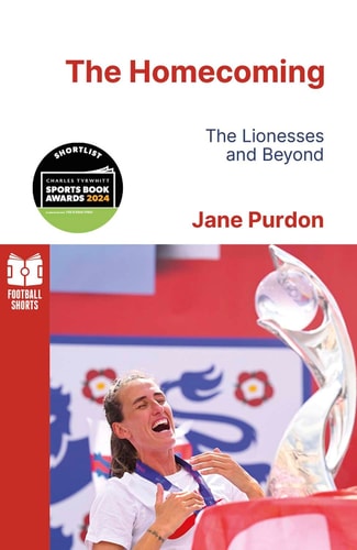 The Homecoming: The Lionesses and Beyond (2) (Football Shorts) by Jane Purdon