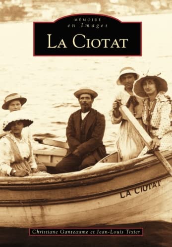 Ciotat (La) (French Edition) by Christiane Ganteaume, Jean-Louis Tixier