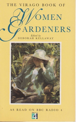 The Virago Book of Women Gardeners by Deborah Kellaway