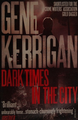 Dark Times in the City by Gene Kerrigan