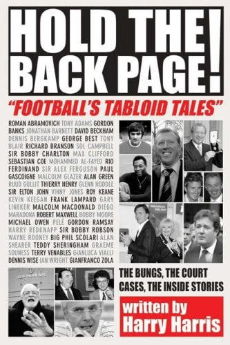 Hold the Back Page! 'football's Tabloid Tales by Harry Harris