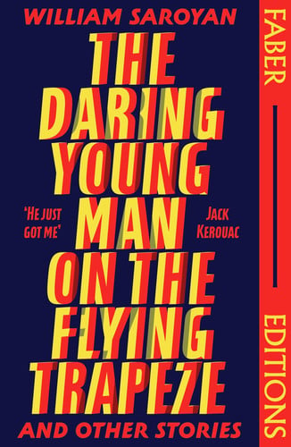 The daring young man on the flying trapeze by Saroyan, William