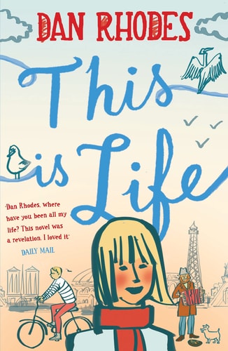 This is Life by Dan Rhodes