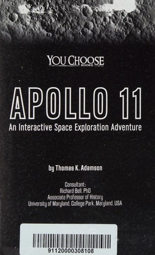 Apollo 11 An Interactive Space Exploration Adventure by Thomas K. Adamson
