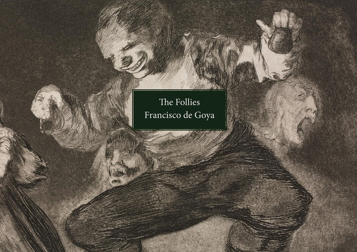The Follies Los Disparates/Los Proverbios. by Francisco Goya