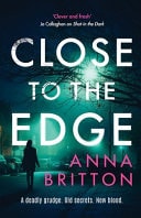 Close to the Edge by Anna Britton