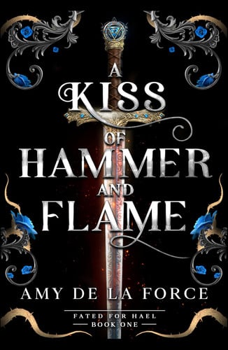 A kiss of hammer and flame by De la Force, Amy