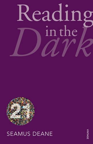 Reading in the Dark: Vintage 21 by Seamus Deane