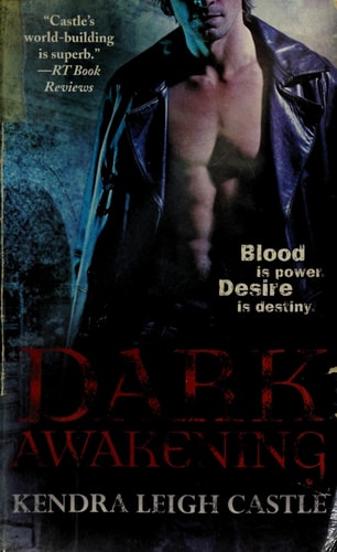 Dark Awakening (Dark Dynasties, Book 1) by Kendra Leigh Castle