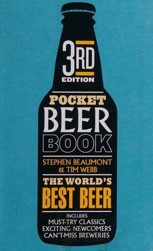 Pocket beer: the indispensable guide to the world's beers by Beaumont, Stephen, Webb, Tim