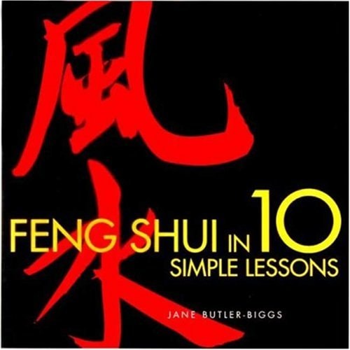 Feng Shui in 10 Simple Lessons by Jane Butler-Biggs