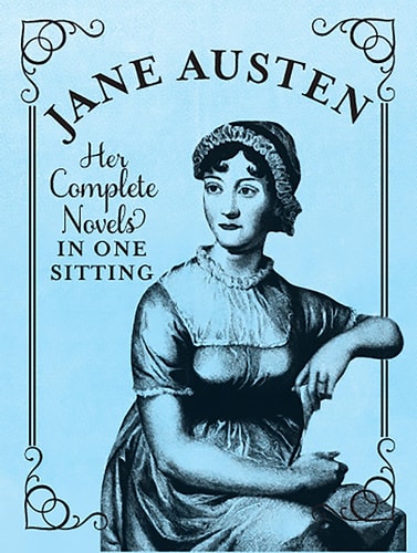 Jane Austen The Complete Novels in One Sitting by Jennifer Kasius