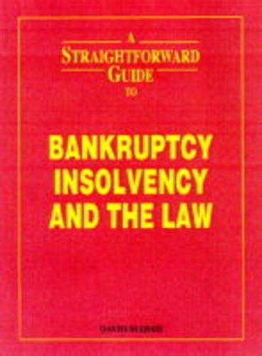 A Straightforward Guide to Bankruptcy, Insolvency and the Law (Straightforward Guides) by David Marsh