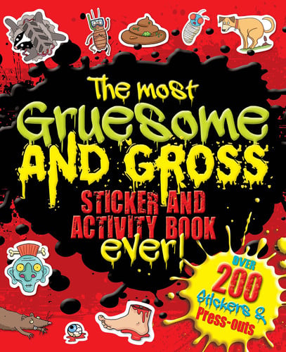 The Most Gruesome and Gross Book Ever by unknown author