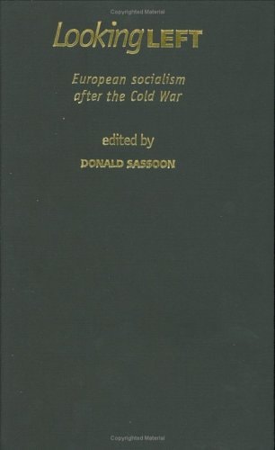 Looking Left: West European Social Democracy After the Cold War by Donald Sassoon