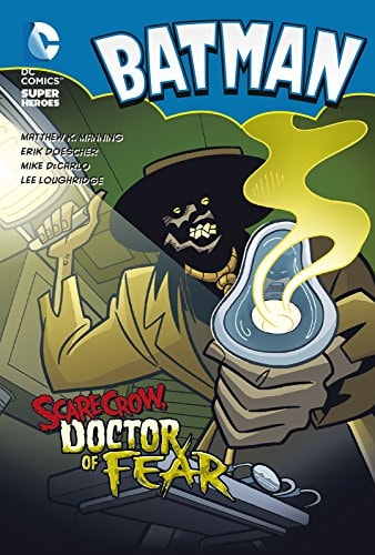 Scarecrow, Doctor of Fear (DC Super Heroes: Batman Chapter Books) by Matthew K. Manning