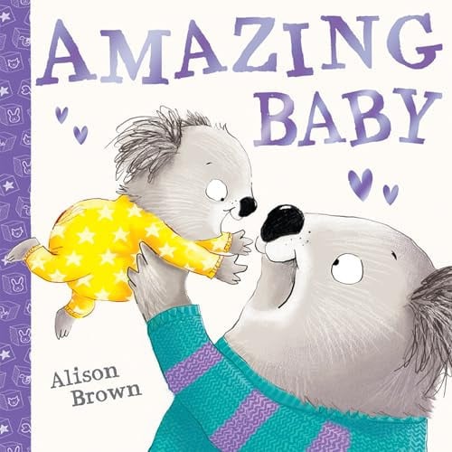 Amazing baby by Brown, Alison (Illustrator)