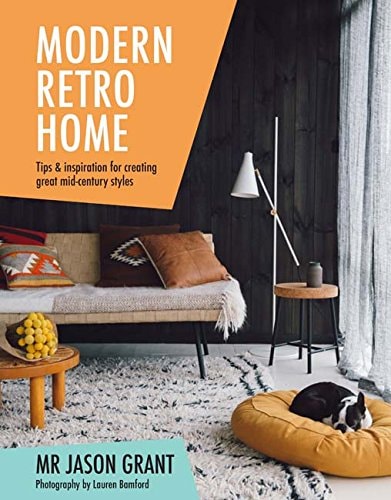 Feels Like Home: A Practical Guide to Styling Your Space by Jason Grant
