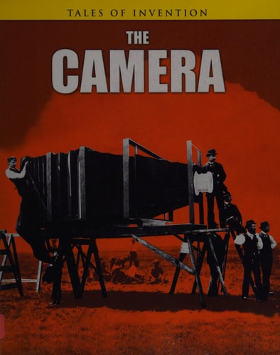 The Camera (Tales of Invention (Paperback)) by Anita Ganeri,Chris Oxlade