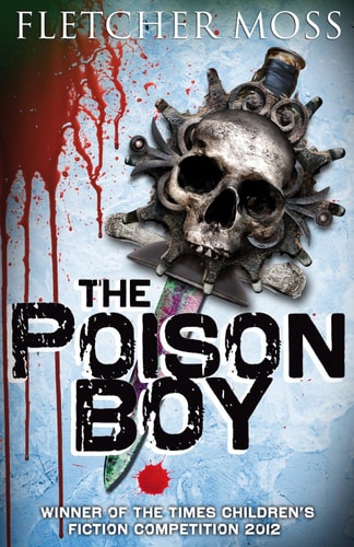 The Poison Boy by Fletcher Moss