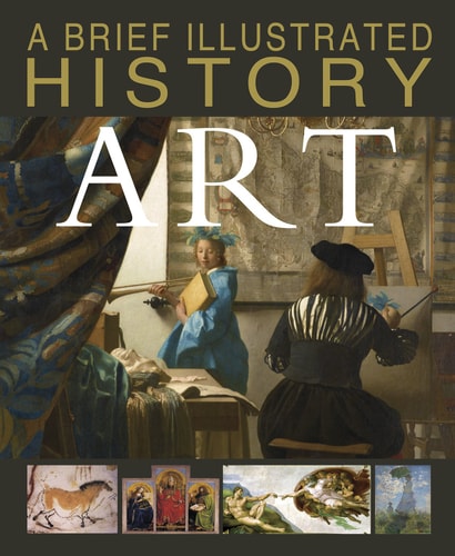 A Brief Illustrated History of Art by David West