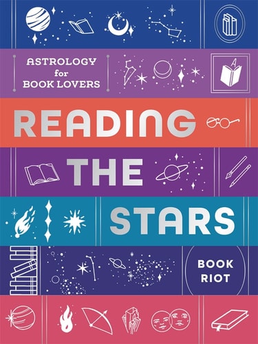 Reading the Stars: Astrology for Book Lovers by Book Riot