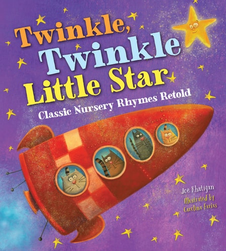 Twinkle, Twinkle Little Star (Classic Nursery Rhymes Retold) by Joe Rhatigan