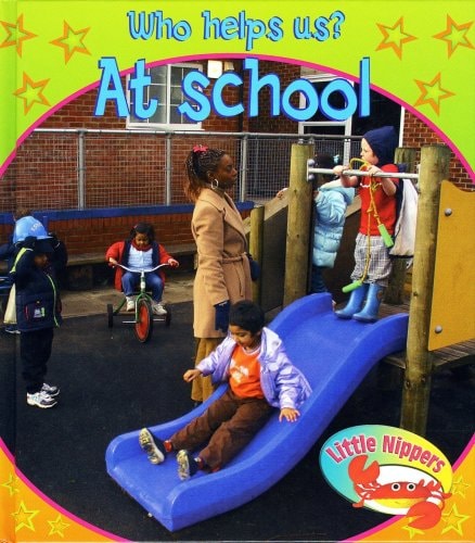 Little Nippers: Who Helps Us - At School by Victoria Parker