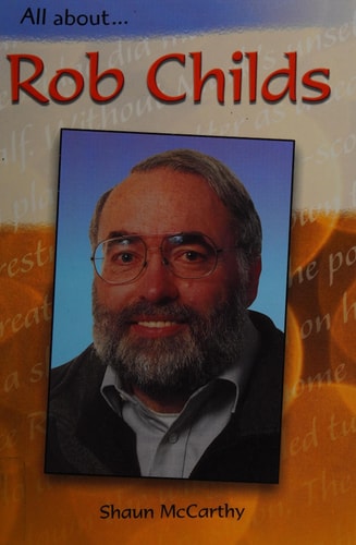 All About: Rob Childs (All About) by Shaun McCarthy
