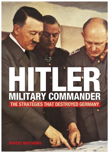Hitler: Military Commander by Rupert Matthews