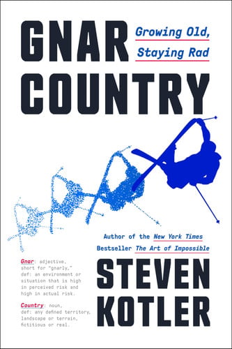 Gnar country: growing old, staying rad by Kotler, Steven