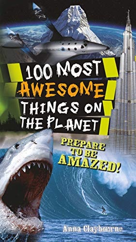 100 Most Awesome Things on the Planet by Anna Claybourne