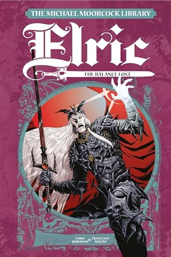 The Michael Moorcock Library Elric: The Balance Lost Vol. 1 by Chris Roberson