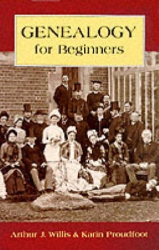 Genealogy for Beginners by Arthur James Willis,Karin Proudfoot