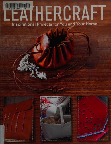 Leathercraft Inspirational Projects for You and Your Home by GMC Editors